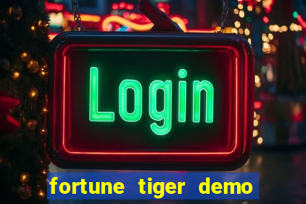 fortune tiger demo aposta de 500